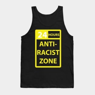 24 hours anti racist zone Tank Top